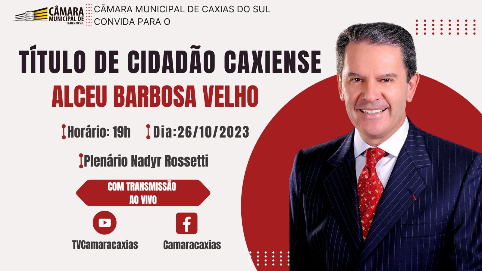 Ex-prefeito Alceu Barbosa Velho receberá título de Cidadão Caxiense